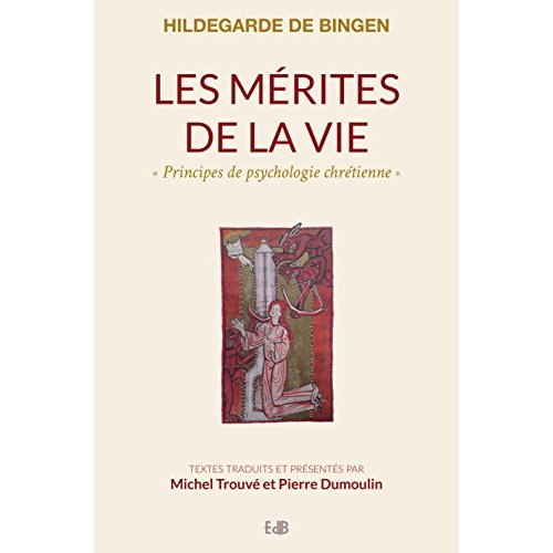 Les mérites de la vie. Principes de psychologie chrétienne