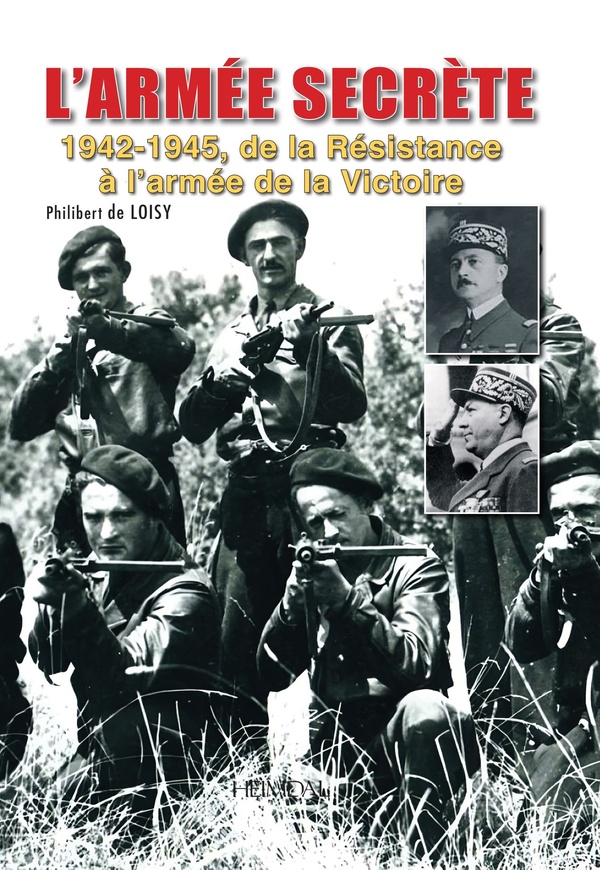 L'Armée secrète, 1942-1945, de la Résistance à l'armée de la Victoire