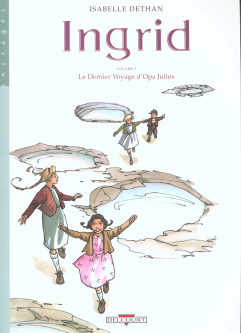 Ingrid Tome 1 : Le dernier voyage d'Opa Julius