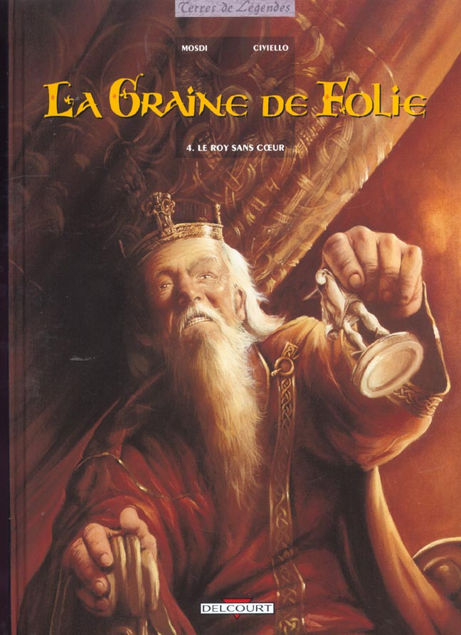 La graine de folie Tome 4 : Le Roy sans coeur