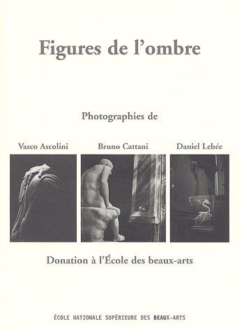 Figures de l'ombre. Donation à l'Ecole des beaux-arts