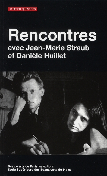 Rencontres avec Jean-Marie Straub et Danièle Huillet
