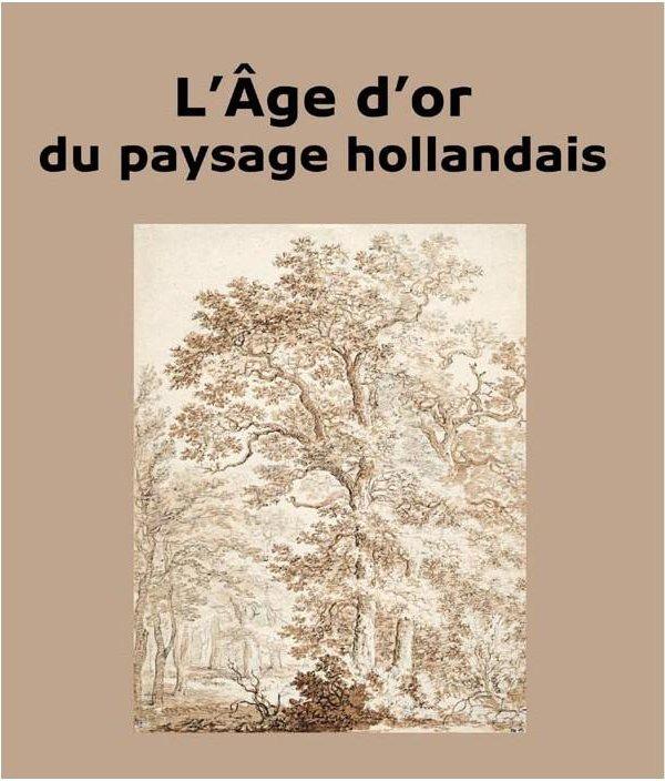L'Age d'or du paysage hollandais. Cabinet des dessins Jean Bonna - Beaux-Arts de Paris 10 octobre 20