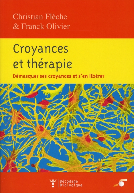 Croyances et thérapies. Démasquer ses croyances et s'en libérer