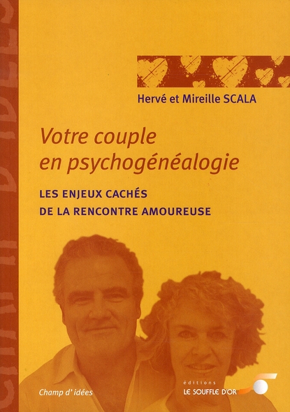 Votre couple en psychogénéalogie. Les enjeux cachés de la rencontre amoureuse