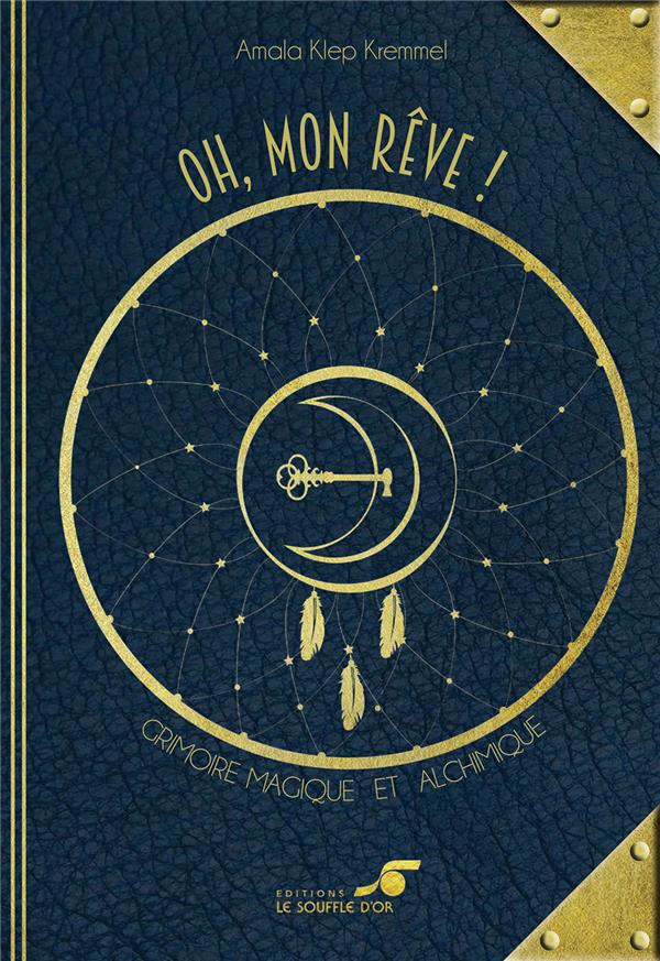 Oh, mon rêve ! Grimoire magique et alchimique