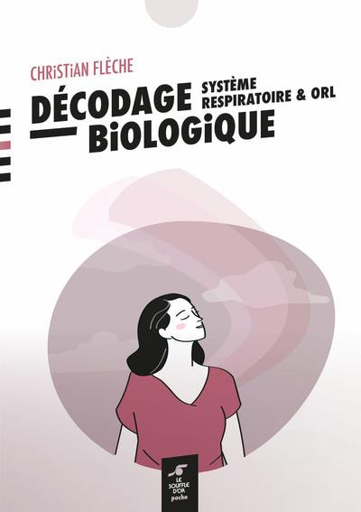 Décodage biologique système respiratoire et ORL. 2e édition