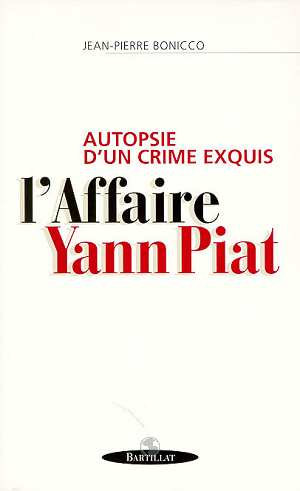 Autopsie d'un crime exquis. L'affaire Yann Piat