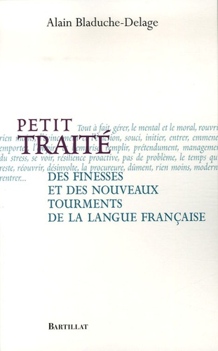 Petit traité des finesses et des nouveaux tourments de la langue française