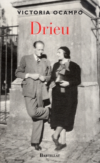 Drieu. Suivi de lettres inédites de Pierre Drieu la Rochelle à Victoria Ocampo
