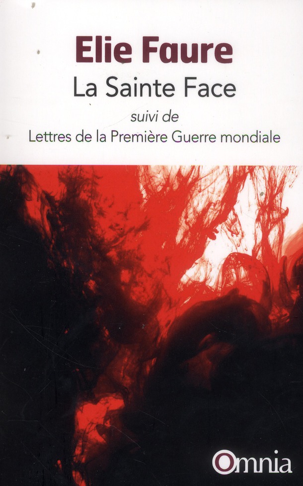 La sainte face. Suivi de Lettres de la Première Guerre mondiale