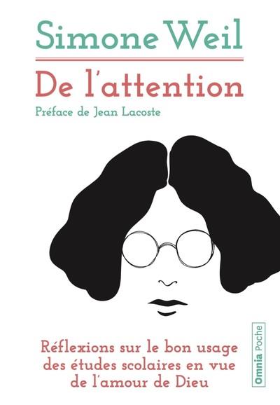 De l'attention. Réflexions sur le bon usage des études scolaires en vue de l'amour de Dieu