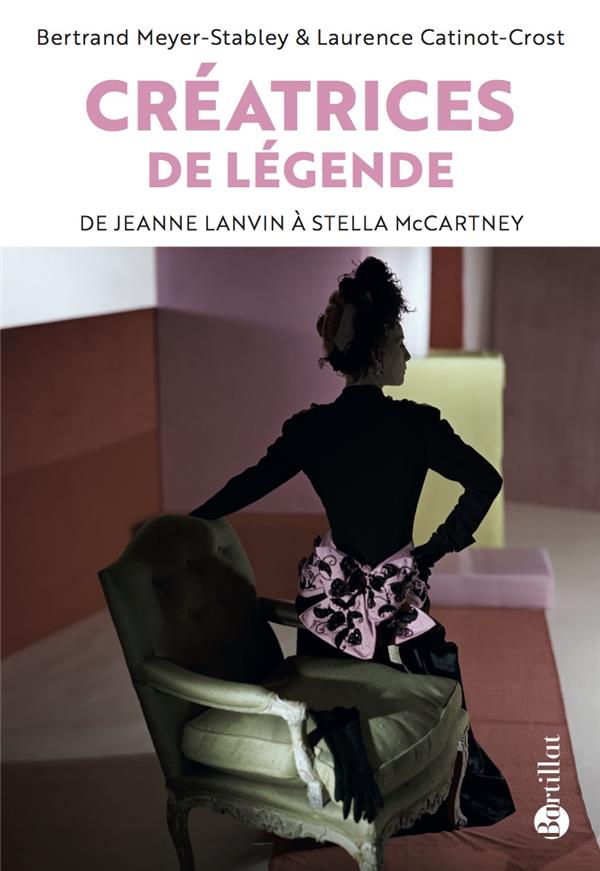 Créatrices de légende. De Jeanne Lanvin à Stella McCartney