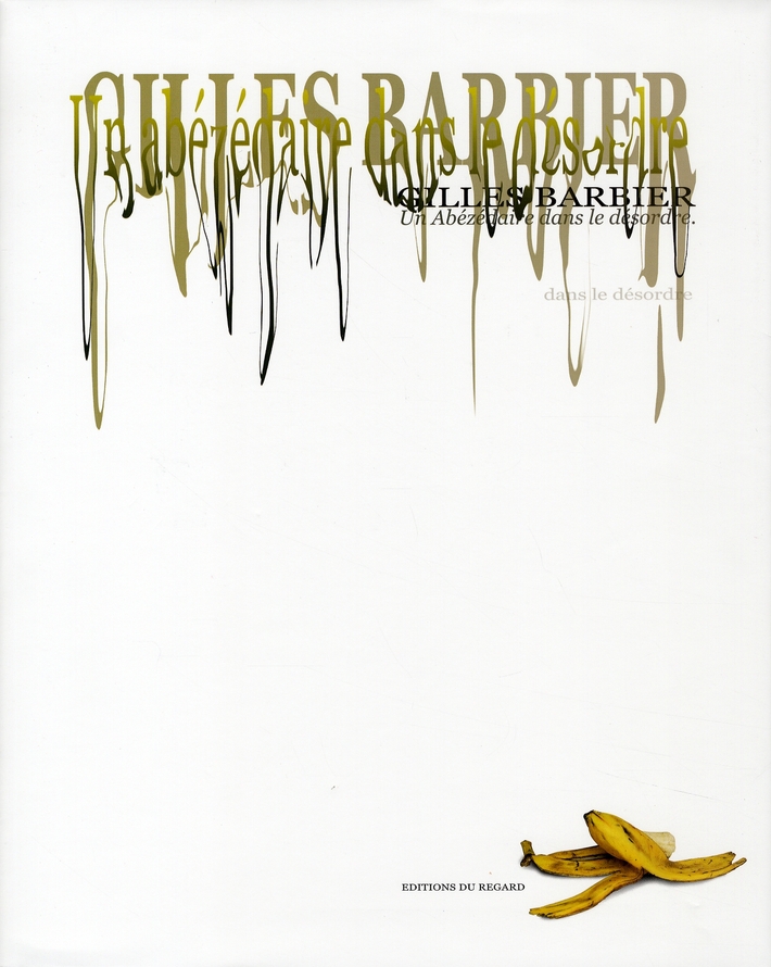 Gilles Barbier. Un Abézédaire dans le désordre