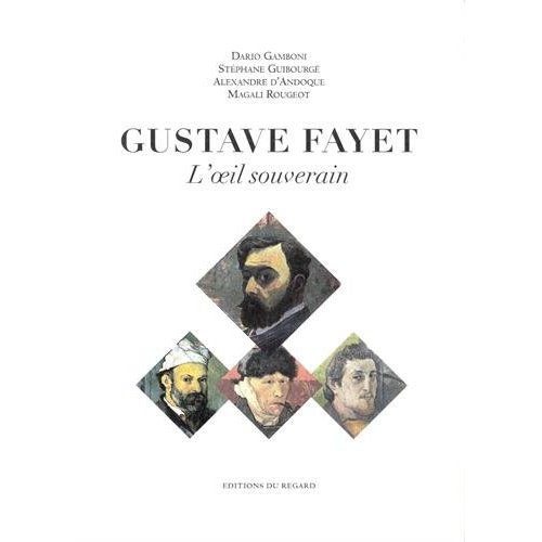 Gustave Fayet. L'oeil souverain
