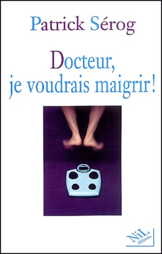 Docteur, je voudrais maigrir !
