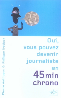 Oui, vous pouvez devenir journaliste en 45 minutes chrono
