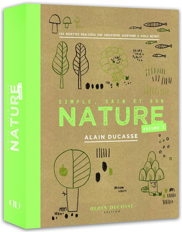 Nature. Simple, sain et bon. Tome 2