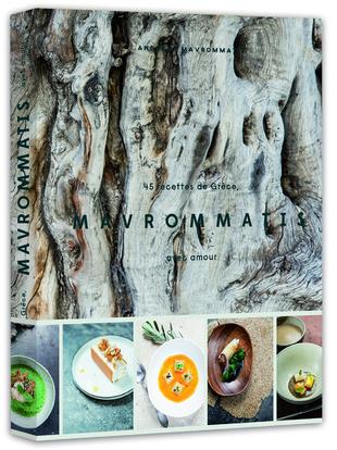 Mavrommatis. 40 recettes de Grèce, avec amour