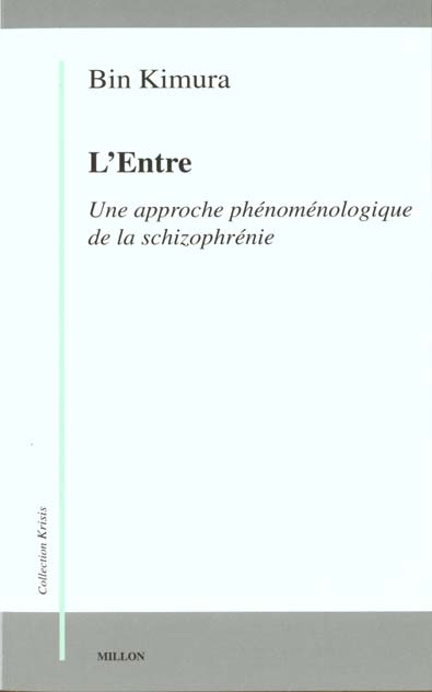 L'Entre. Une approche phénoménologique de la schizophrénie