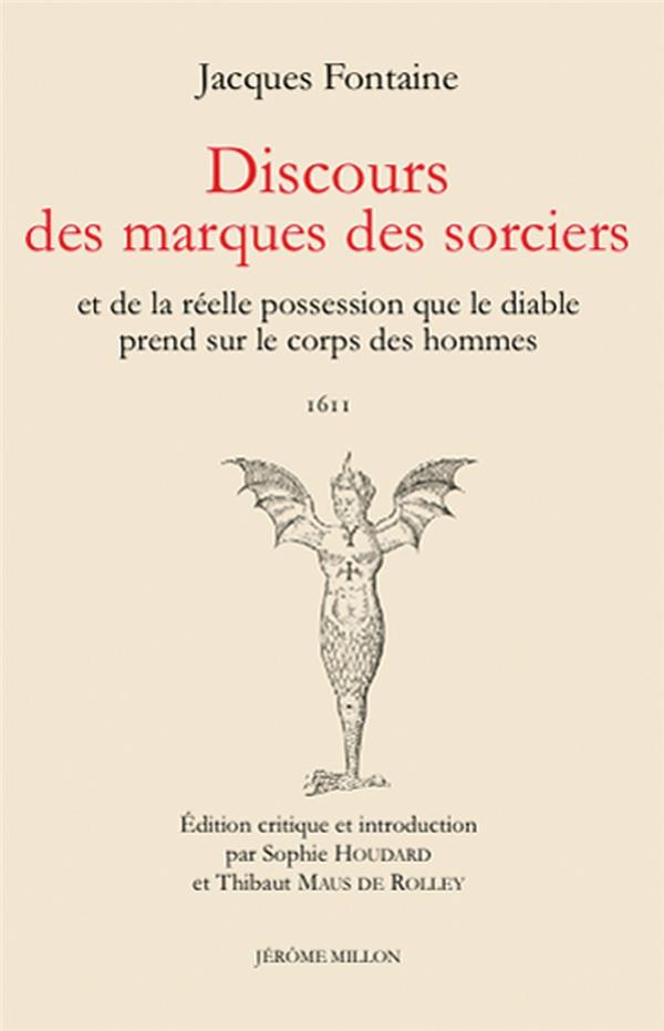 Discours des marques des sorciers et de la réelle possession que le diable prend sur le corps des ho