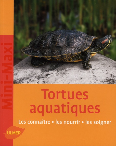 Les tortues aquatiques. Les connaître, les nourrir, les soigner
