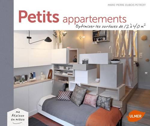 Petits appartements. Optimiser les surfaces de 12 à 40 m2