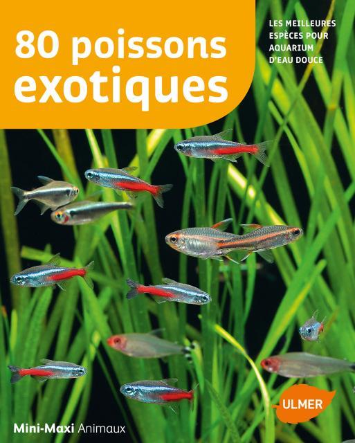 80 poissons exotiques. Les meilleures espèces pour aquarium d'eau douce