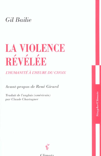 La violence révélée. L'humanité à l'heure du choix