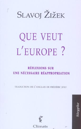 Que veut l'Europe ? Réflexions sur une nécessaire réappropriation