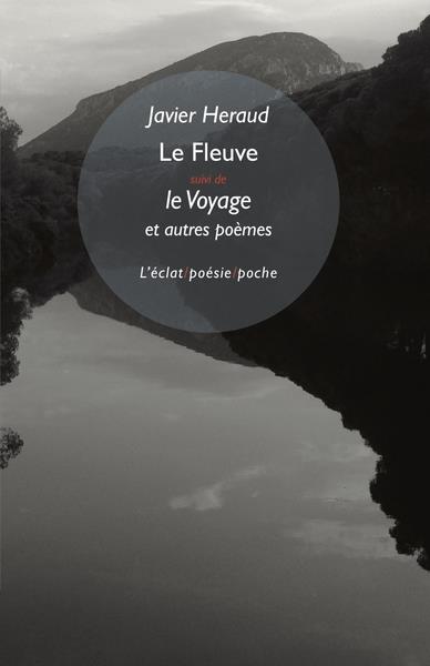 Le Fleuve. Suivi de Le voyage et autres poèmes
