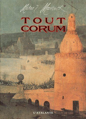 TOUT CORUM. Le Chevalier des Epées, La Reine des Epées, Le Roi des Epées, La Lance et le Taureau, Le