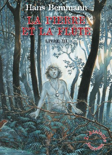 La pierre et la flûte Tome 3