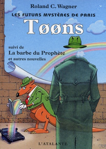 Les futurs mystères de Paris Tome 6 : Toons. Suivi de La barbe du Prophète et autres nouvelles