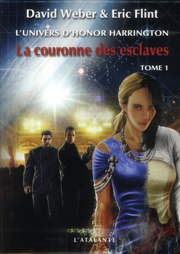 L'univers d'Honor Harrington : La couronne des esclaves. Tome 1