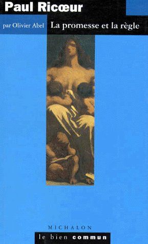 PAUL RICOEUR. La promesse et la règle