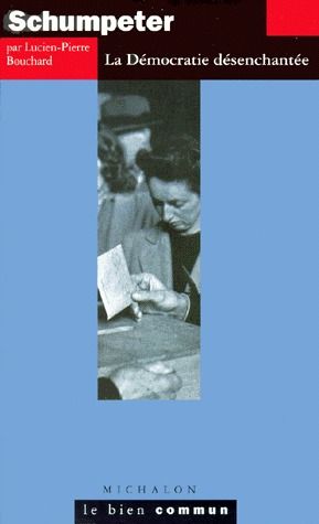 SCHUMPETER. La démocratie désenchantée