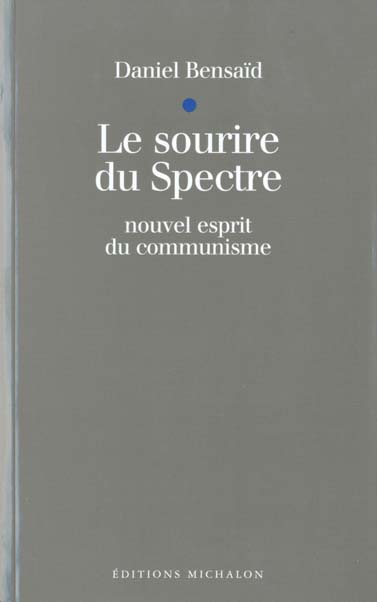 LE SOURIRE DU SPECTRE. Nouvel esprit du communisme