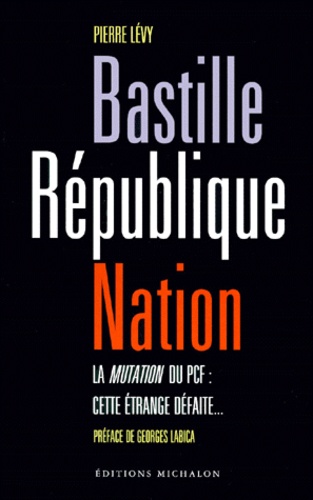 BASTILLE-REPUBLIQUE-NATION. La mutation du PCF : cette étrange défaite...
