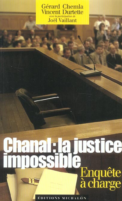 Chanal : la justice impossible. Enquête à charge