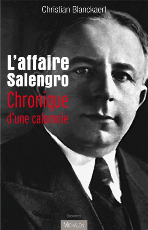 L'affaire Salengro. Chronique d'une calomnie