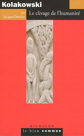 Kolakowski. Le clivage de l'humanité