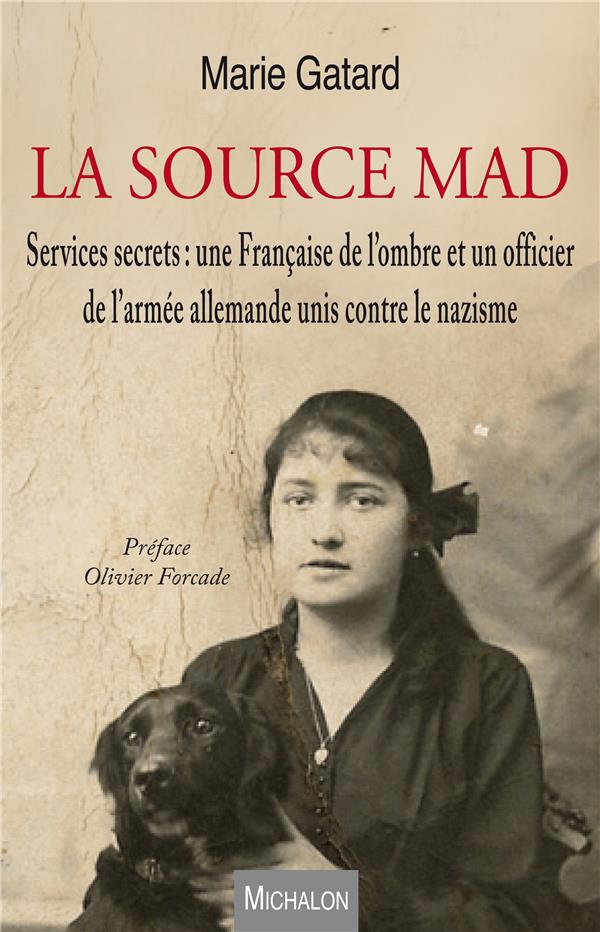 La source MAD. Services secrets : une Française de l'ombre et un officier de l'armée allemande unis