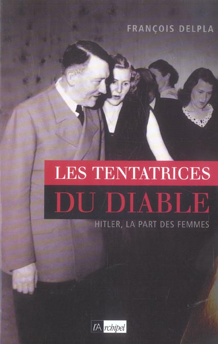 Les Tentatrices du diable. Hitler : La part des femmes