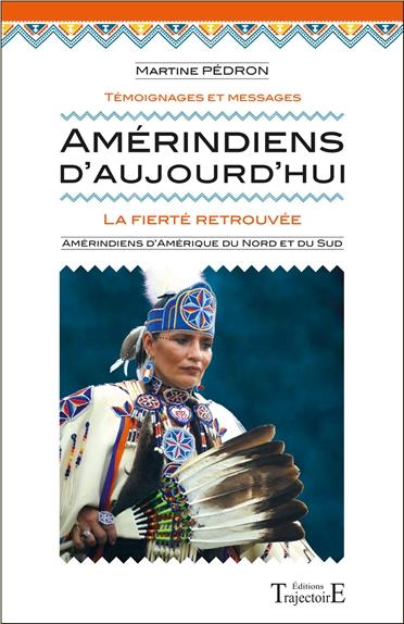 Amérindiens d'aujourd'hui. La fierté retrouvée
