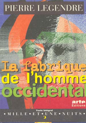 La fabrique de l'homme occidental. suivi de L'homme en meurtrier