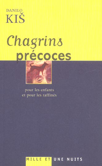 Chagrins précoces. Pour les enfants et pour les raffinés