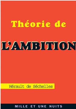 Théorie de l'ambition. Codicille politique et pratique d'un jeune habitant d'Epône suivi de Sur la c