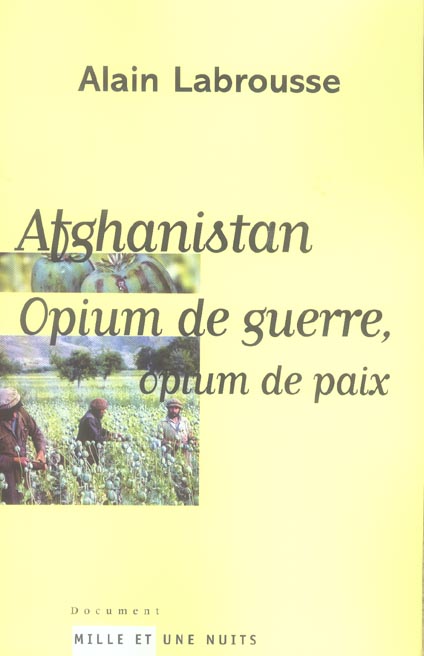 Afghanistan. Opium de guerre, opium de paix