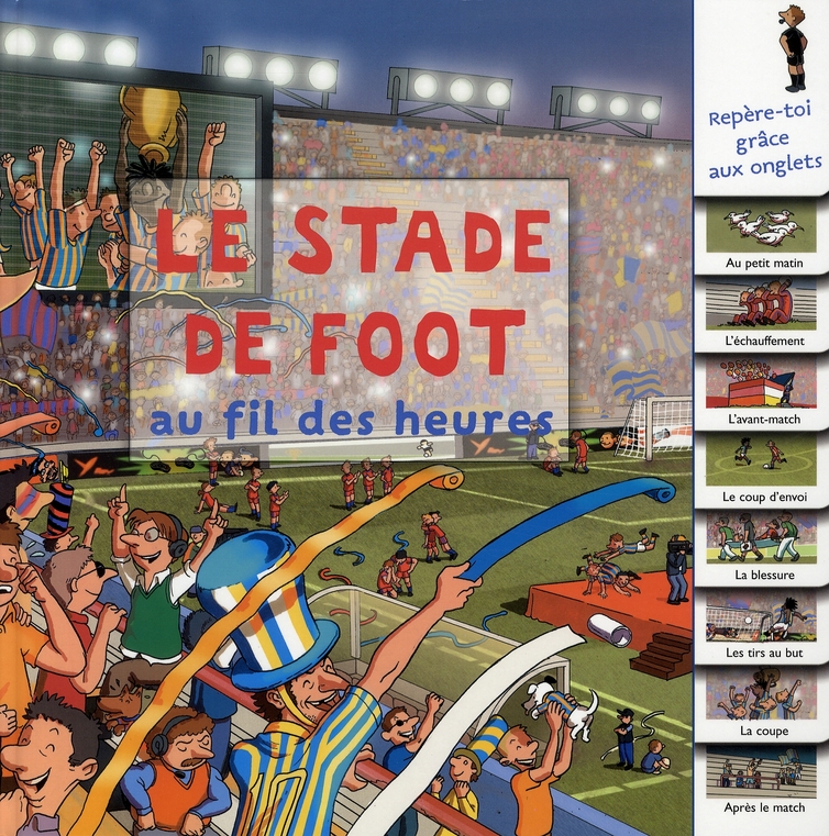 Le stade de foot . Au fil des heures